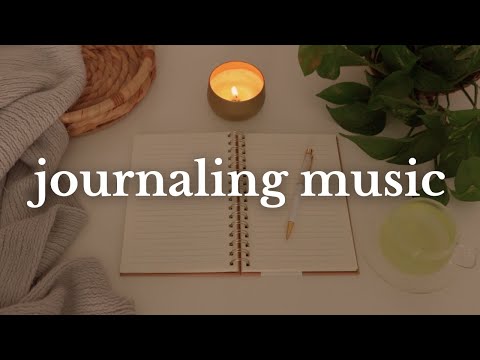 Journaling Music 🎵 Relaxing Playlist for Writing, Reading, Studying