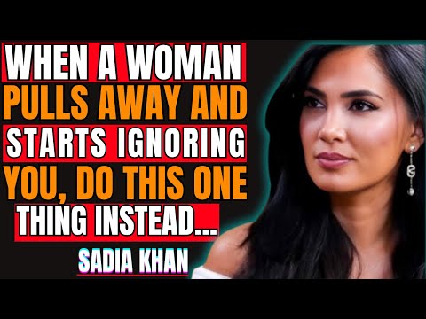 When a Woman Pulls Away and Starts Ignoring You, Do THIS One Thing Instead | Sadia Khan Psychology