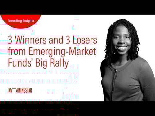 3 Winners and 3 Losers from Emerging-Market Funds’ Big Rally
