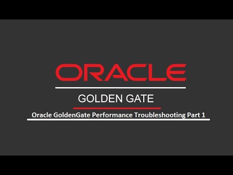 GoldenGate Performance Troubleshooting Part 1