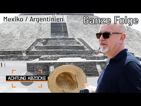Pyramiden, Tango & Fußball - Urlaubsfallen in Mexiko & Argentinien! | GANZE FOLGE | Achtung Abzocke
