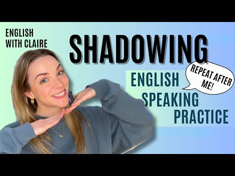 Practice Shadowing with Me!