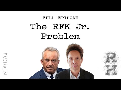 The RFK Jr. Problem | Malcolm Gladwell's Revisionist History Podcast