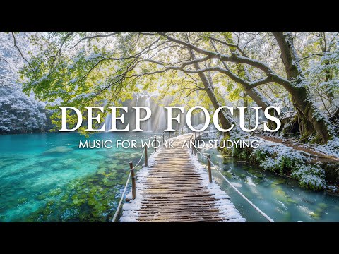 Deep Focus Music for Studying - 3 Hours of Ambient Study Music to Concentrate & Improve Memory #28