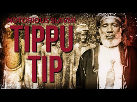 TIPPU TIP - Notorious Slaver - Forgotten History
