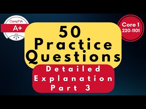 CompTIA A+ Core (220-1101) Practice Questions - Part 3 | 50 Q&A with Explanations