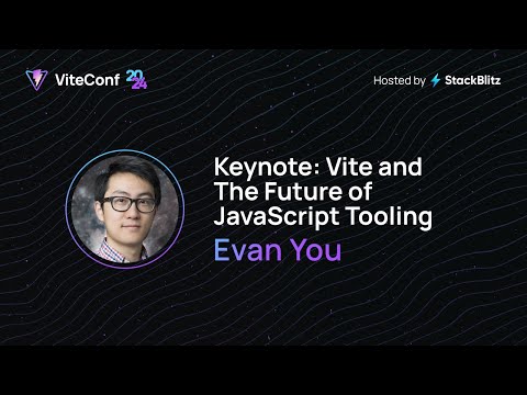 Evan You | Keynote: Vite and the Future of JavaScript Tooling | ViteConf 2024