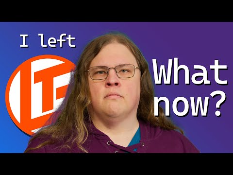 I Left Linus Media Group - What do I do now?
