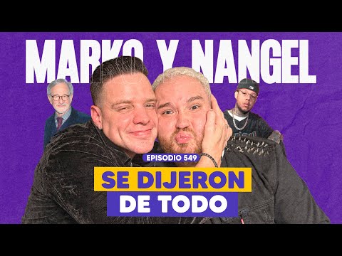 Ep. 549 - Cuando el Beef es Real: Marko y Nangel Hablan Claro
