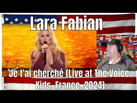 Lara Fabian - Je t'ai cherché (Live at The Voice Kids, France, 2024) - REACTION