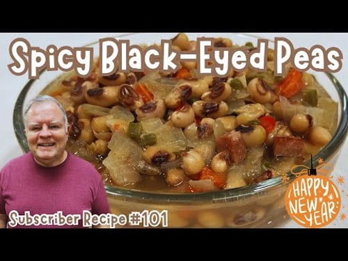 Spicy Black-Eyed Peas - New Year’s Day Meals Aren’t Complete Without Them! Subscriber Recipe #101