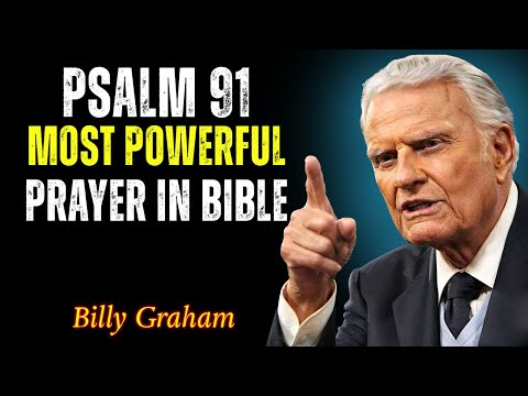 Secret Of Psalm 91 Most Powerful Prayer in Bible - Billy Graham