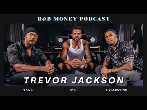 Trevor Jackson • R&B MONEY Podcast • Episode 011