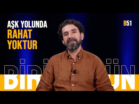 Kendini Tanımak İsteyen Buyursun - Serdar Tuncer | B51