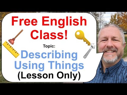 Free English Class! Topic: Describing Using Things! 🔑🔧📏 (Lesson Only)