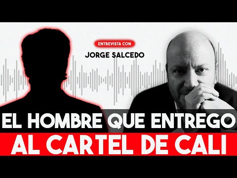 La historia de Jorge Salcedo, el hombre que hizo caer al C4RT3L DE C4Ll (PARTE 1)