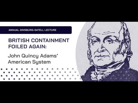 British Containment Foiled Again: John Quincy Adams’ American System