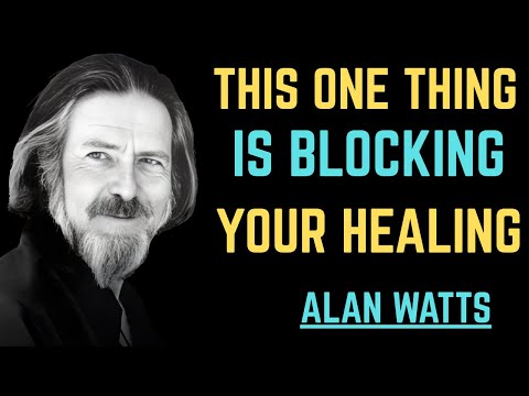 Heal This One Hidden Thing and Watch Your Life Transform | Alan Watts