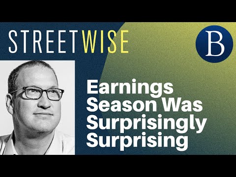 Earnings Season Was Surprisingly Surprising | Barron's Streetwise