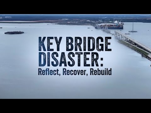 KEY BRIDGE DISASTER: Reflect, Recover, Rebuild | Full Documentary Film 🎥