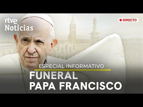 FUNERAL PAPA FRANCISCO: ESPECIAL INFORMATIVO desde la PLAZA DE SAN PEDRO | RTVE