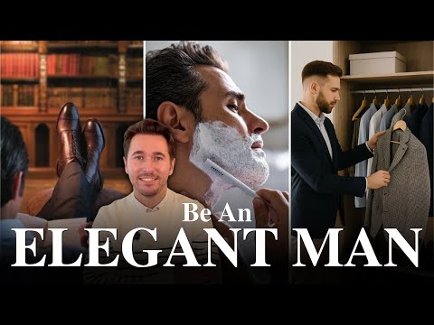 6 Habits Of An Elegant Man (Do These Daily)