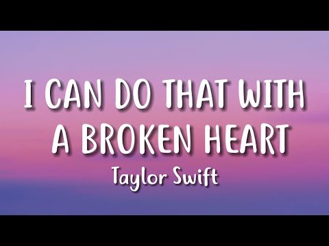Taylor Swift – I Can Do It With A Broken Heart (Lyrics)