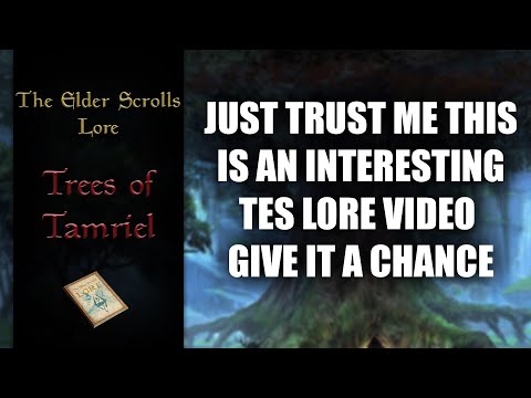Tamriel's Most Interesting Trees - The Elder Scrolls Lore