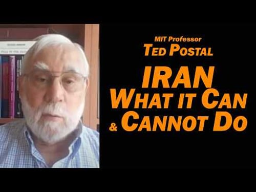 MIT Prof Ted Postol: IRAN: WHAT it CAN & CANNOT DO