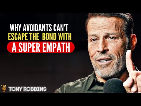 Why Avoidants Can’t Escape the Bond With a Super Empath (Even After Leaving) | Tony Robbins
