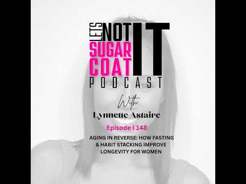 148 | Aging in Reverse: How Fasting & Habit Stacking Improve Longevity for Women | Lynette Astaire