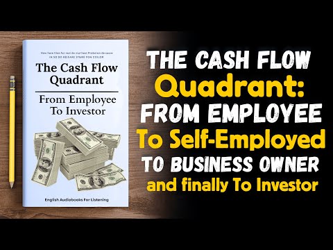 The Cash Flow Quadrant : From Employee To Investor π° (Audiobook)