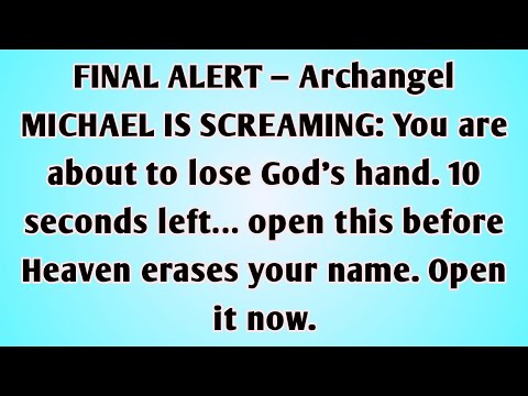 👉FINAL ALERT — Archangel MICHAEL IS SCREAMING: You are about to lose God’s hand. 10 seconds left…