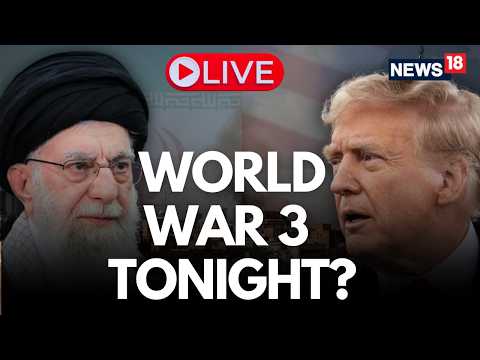 US Iran War Live | World War 3 Soon? | Trump To Strike Iran Tonight? | Trump vs Khamenei | N18G
