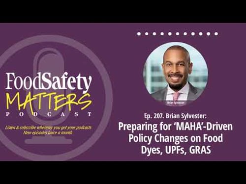 Ep. 207. Brian Sylvester: Preparing for ‘MAHA’-Driven Policy Changes on Food Dyes, UPFs, GRAS