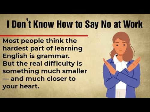 I Don’t Know How to Say No at Work || Graded Reader || English Communication Practice