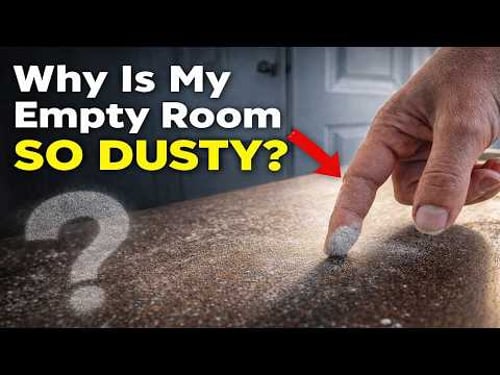 Why Dust Builds Up Inside Areas With No Outside Airflow
