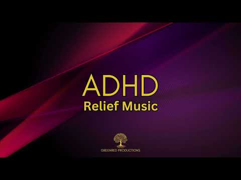 ADHD Relief Music, Deep Focus Music for Concentration, Study Music