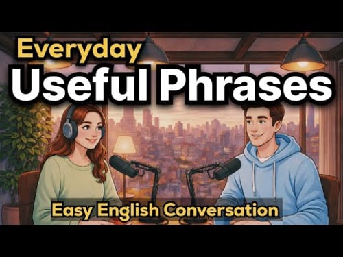 Daily Useful Phrases For Everyday English | Speak English Naturally | Podcast For beginners