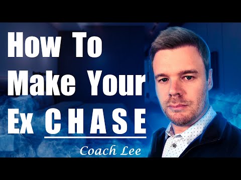 How To Make My Ex Chase Me