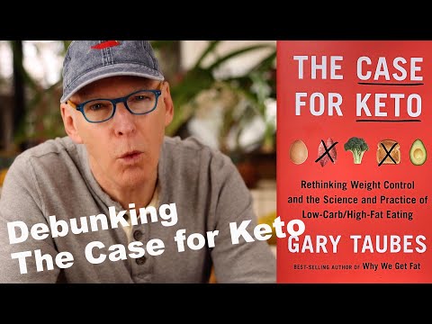 Debunking Gary Taubes and The Case for Keto