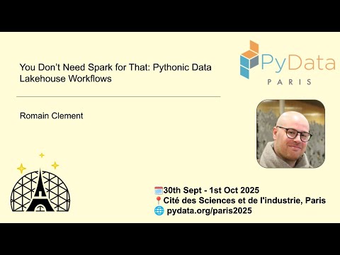 Romain Clement - You Don’t Need Spark for That: Pythonic Data Lakehouse Workflows