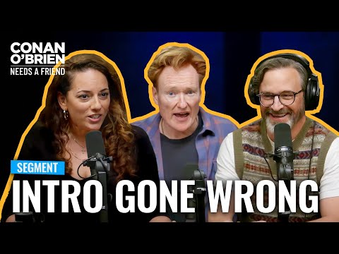Conan, Sona & Gourley Argue About Who Ruined This Intro | Conan O'Brien Needs A Friend
