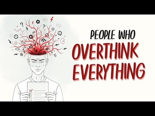 The Psychology of People Who Overthink Everything