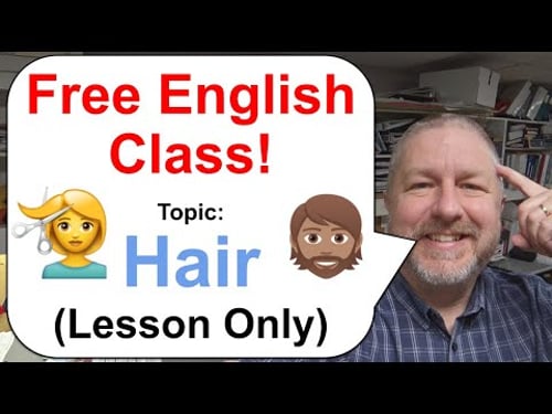 Free English Class! Topic: Hair! π§π½πβοΈ (Lesson Only)