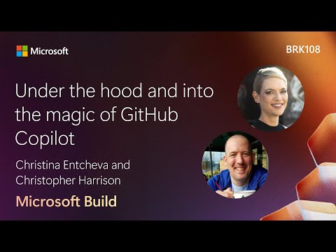 Under the hood and into the magic of GitHub Copilot | BRK108