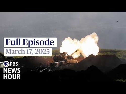 PBS News Hour full episode, March 17, 2026