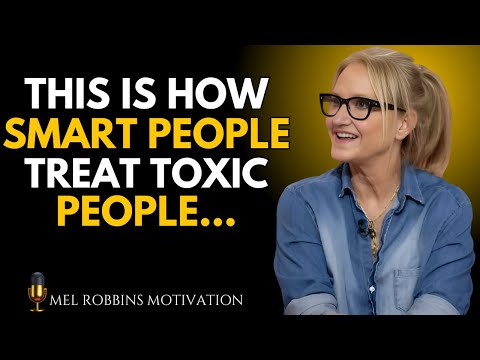 THE SMARTEST WAY TO DEAL WITH TOXIC PEOPLE | Mel Robbins MOTIVATIONAL SPEECH