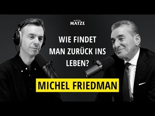 Michel Friedman – Wie hast du zurück ins Leben gefunden?