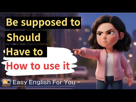 Have To vs Should vs Be Supposed To - Learn the Real Difference | Easy English For You